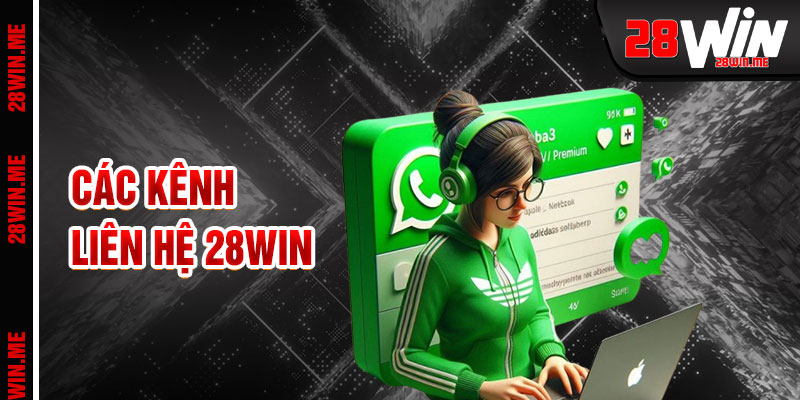 Liên Hệ 28win Những Con Đường Kết Nối Nhanh Chóng